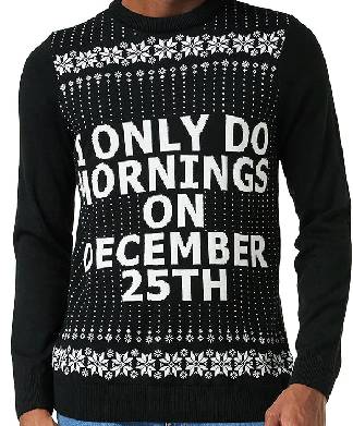 I Only Do Mornings on Dec 25th Jumper